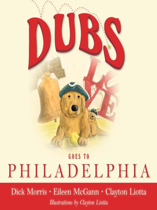 Title details for DUBS GOES TO PHILADELPHIA by Dick Morris - Available